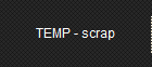 TEMP - scrap